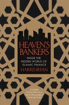 Heaven's Bankers. Inside the Hidden World of Islamic Finance, Paperback/Harris Irfan