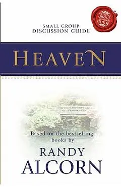 Heaven Small Group Discussion Guide - Randy Alcorn
