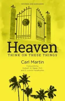Heaven: Think on These Things, Paperback/Carl Martin