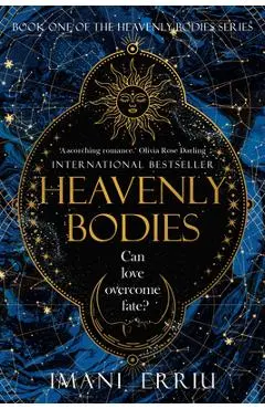 Heavenly Bodies: Book One of the Heavenly Bodies Series - Imani Erriu