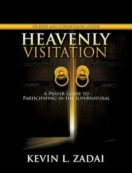 Heavenly Visitation Prayer and Confession Guide, Paperback/Kevin L. Zadai