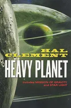 Heavy Planet: The Classic Mesklin Stories, Paperback/Hal Clement