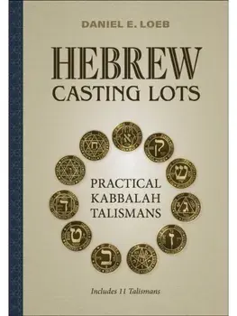 Hebrew Casting Lots. Practical Kabbalah Talismans (Book and Talisman Set), Hardback/Daniel E. Loeb