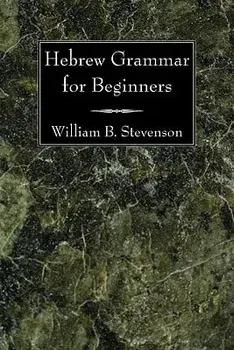 Hebrew Grammar for Beginners, Paperback/William B. Stevenson