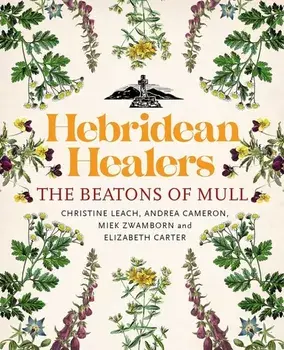 Hebridean Healers. The Beatons of Mull, Paperback/Elizabeth Carter