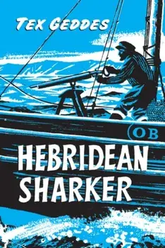 Hebridean Sharker. Reissue, Paperback/Tex Geddes