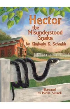 Hector the Misunderstood Snake - Kimberly K. Schmidt