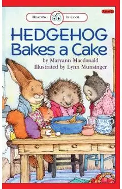 Hedgehog Bakes a Cake: Level 2 - Maryann Macdonald