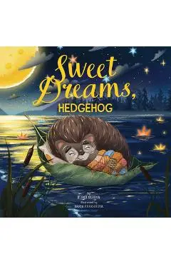 Hedgehog, Sweet Dreams! - Clever Publishing