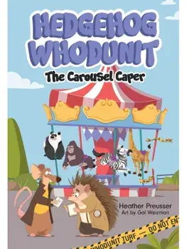 Hedgehog Whodunit: The Carousel Caper, Paperback/Heather Preusser