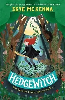 Hedgewitch. An enchanting fantasy adventure brimming with mystery and magic (Book 1), Paperback/Skye McKenna