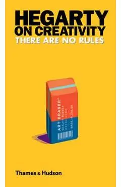 Hegarty on Creativity: There are No Rules