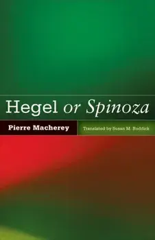 Hegel or Spinoza, Paperback/Pierre Macherey
