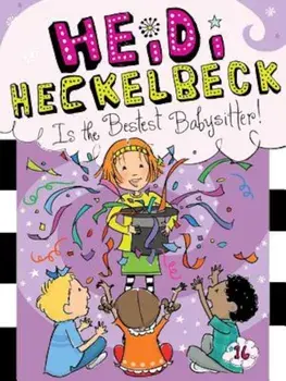 Heidi Heckelbeck Is the Bestest Babysitter!, Paperback/Wanda Coven