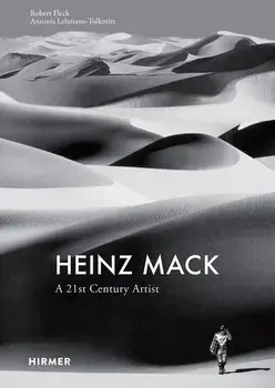 Heinz Mack: A 21st Century Artist, Paperback/Robert Fleck