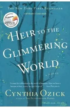 Heir to the Glimmering World - Cynthia Ozick