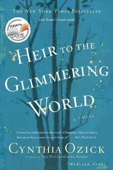 Heir to the Glimmering World, Paperback/Cynthia Ozick