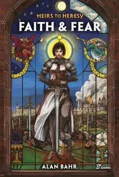 Heirs to Heresy: Faith & Fear, Hardback/Alan Bahr
