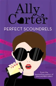 Heist Society: Perfect Scoundrels. Book 3, Paperback/Ally Carter