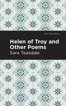 Helen of Troy and Other Poems, Paperback/Sara Teasdale