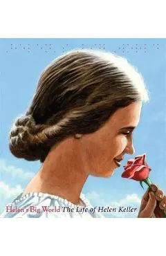 Helen's Big World: The Life of Helen Keller - Doreen Rappaport