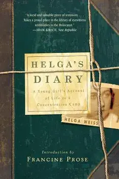 Helga's Diary: A Young Girl's Account of Life in a Concentration Camp, Paperback/Helga Weiss