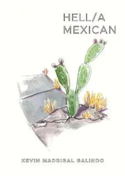 Hell/A Mexican, Paperback/Kevin Madrigal Galindo