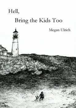 Hell, Bring the Kids Too, Paperback/Megan Paige Ulrich
