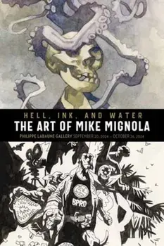 Hell, Ink & Water. The Art of Mike Mignola, Hardback/Mike Mignola
