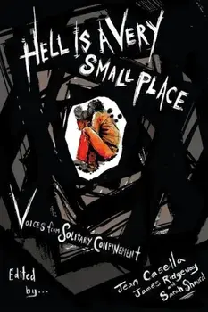 Hell Is a Very Small Place: Voices from Solitary Confinement, Paperback/Jean Casella