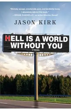 Hell Is a World Without You - Jason Kirk