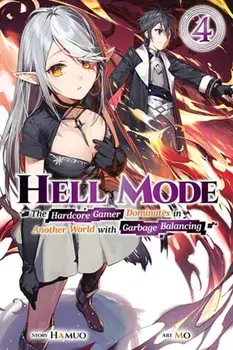 Hell Mode, Vol. 4 The Hardcore Gamer Dominates in Another World with Garbage Balancing, Paperback/Hamuo,