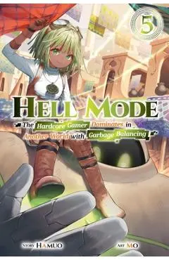 Hell Mode, Vol. 5: The Hardcore Gamer Dominates in Another World with Garbage Balancing - Hamuo