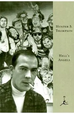 Hell's Angels: A Strange and Terrible Saga - Hunter S. Thompson