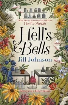 Hell's Bells. Intriguing and suspenseful, an intoxicating mystery..., Hardback/Jill Johnson