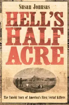 Hell's Half Acre, Hardback/Susan Jonusas