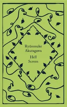 Hell Screen, Hardback/Ryunosuke Akutagawa