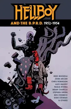 Hellboy and the B.P.R.D.: 1952-1954, Paperback/Chris Roberson