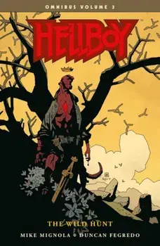 Hellboy Omnibus Volume 3: The Wild Hunt, Paperback/Mike Mignola