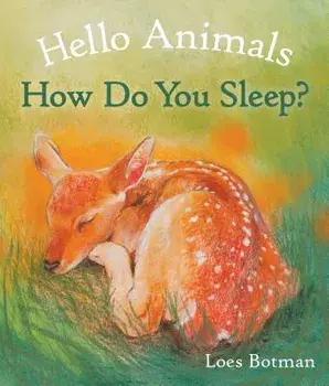 Hello Animals, How Do You Sleep?, Hardcover/Loes Botman