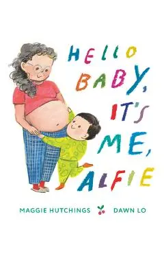 Hello Baby, It's Me, Alfie - Maggie Hutchings