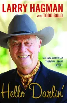Hello Darlin': Tall (and Absolutely True) Tales about My Life, Paperback/Larry Hagman