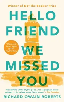 Hello Friend We Missed You, Paperback/Richard Owain Roberts