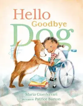 Hello Goodbye Dog, Hardcover/Maria Gianferrari