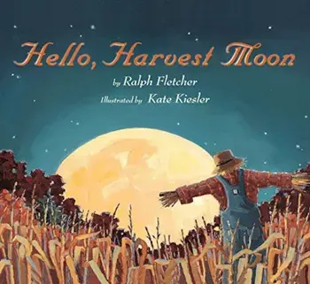 Hello, Harvest Moon, Paperback/Ralph Fletcher