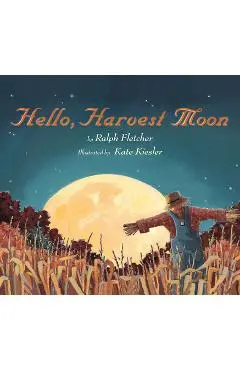 Hello, Harvest Moon - Ralph Fletcher