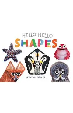 Hello Hello Shapes - Brendan Wenzel