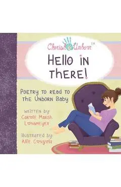 Hello in There!-Poetry to Read to the Unborn Baby - Carole Marsh Longmeyer