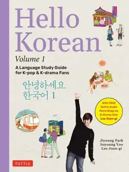 Hello Korean Volume 1. A Language Study Guide for K-Pop and K-Drama Fans with Online Audio Recordings by K-Drama Star Lee Joon-gi!, Paperback/Lee Joon-gi