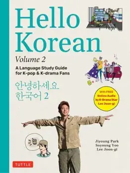 Hello Korean Volume 2. A Language Study Guide for K-Pop and K-Drama Fans with Online Audio Recordings by K-Drama Star Lee Joon-gi!, Paperback/Lee Joon-gi